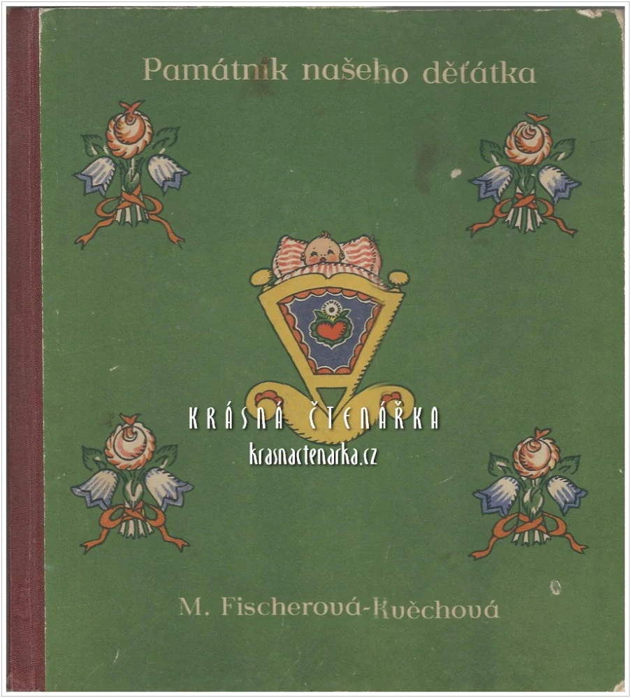PAMÁTNÍK NAŠEHO DĚŤÁTKA (Fischerová-Kvěchová Marie)