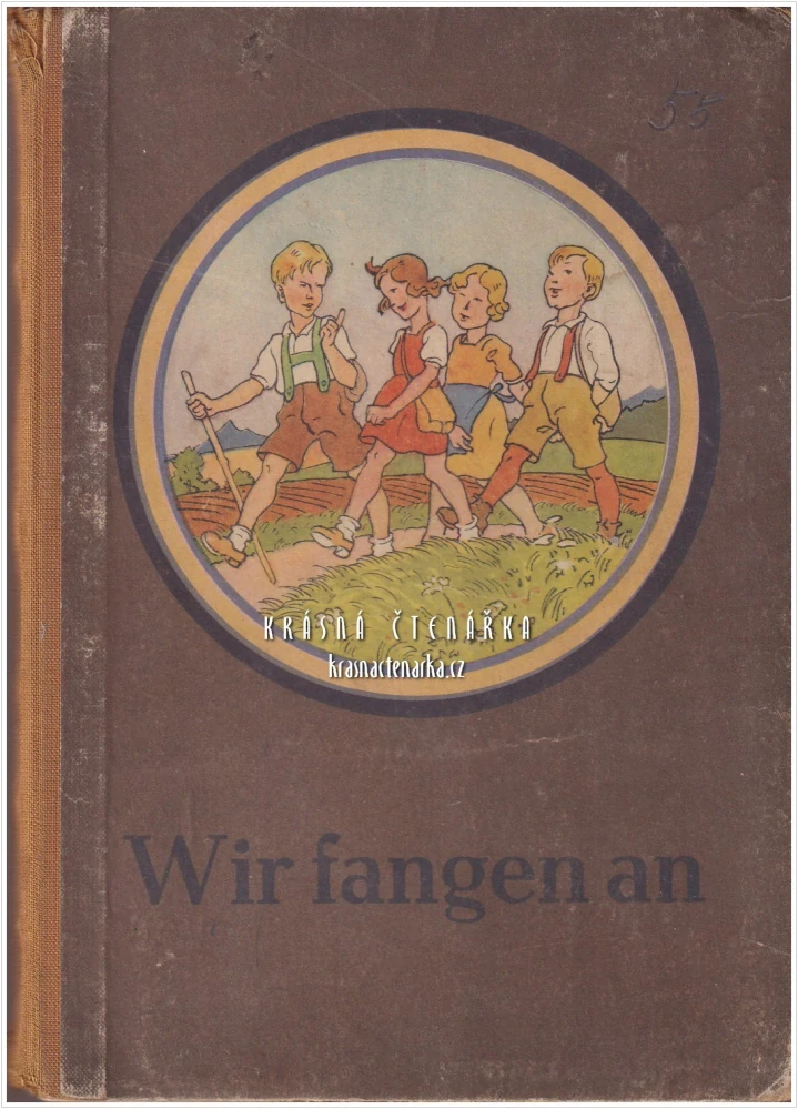 WIR FANGEN AN – Fibel (Wenzel R. Richter a Franz Effenberger, il. Kostial Karl)(Slabikář, Liberec, nacismus)