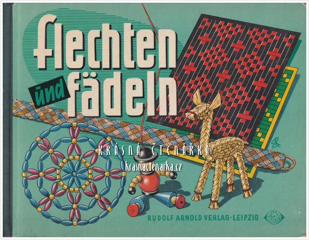 FLECHTEN UND FÄDELN (Schumann Gerta) (Splétání, navlékání a rukodělného tvoření)