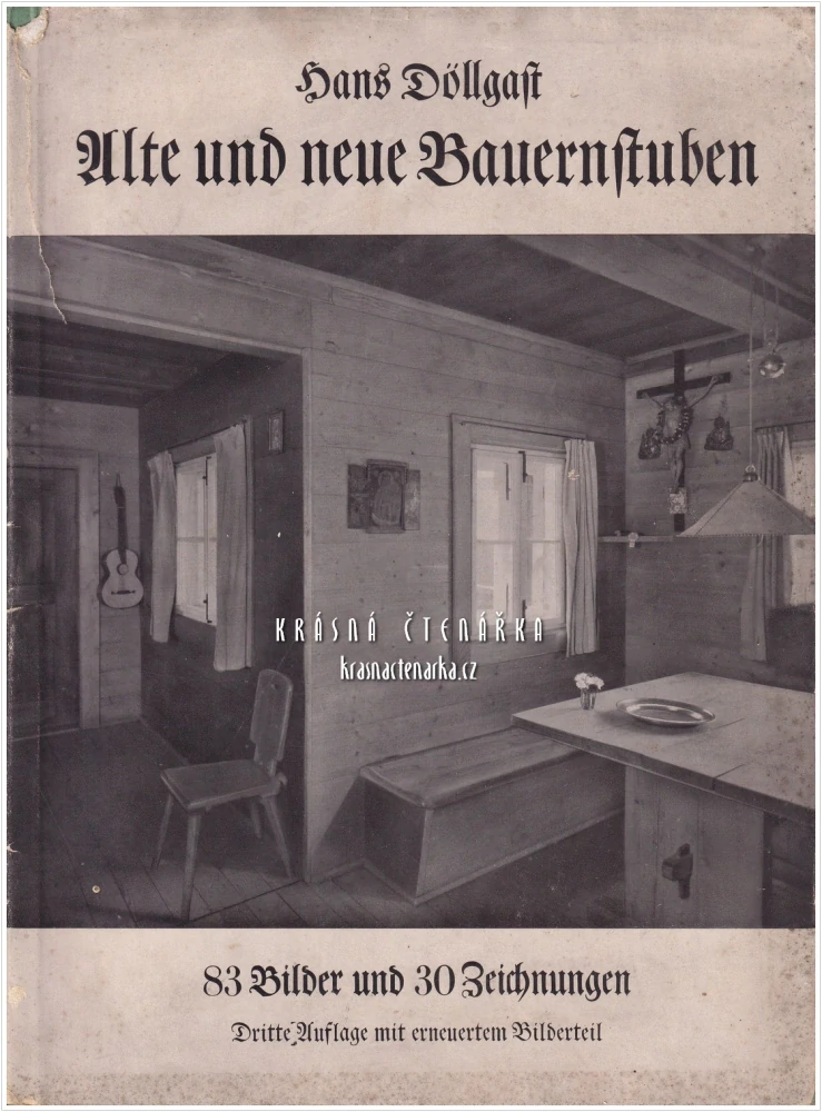 ALTE UND NEUE BAUERNSTUBEN (Döllgast Hans) | Německá architektura, selské světnice