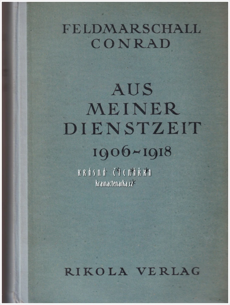 AUS MEINER DIENSTZEIT 190-1918, Vierter Band (Franz Conrad von Hötzendorf)