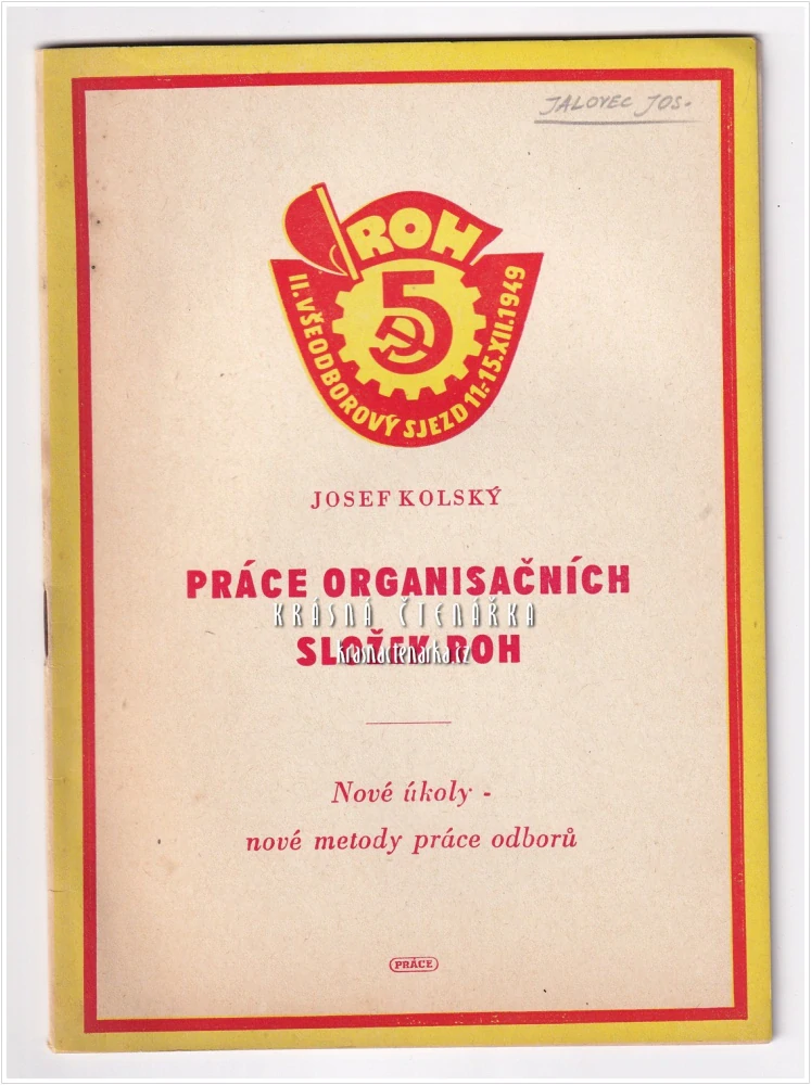 PRÁCE ORGANISAČNÍCH SLOŽEK ROH | Nové úkoly - nové metody práce odborů (Kolský Josef)