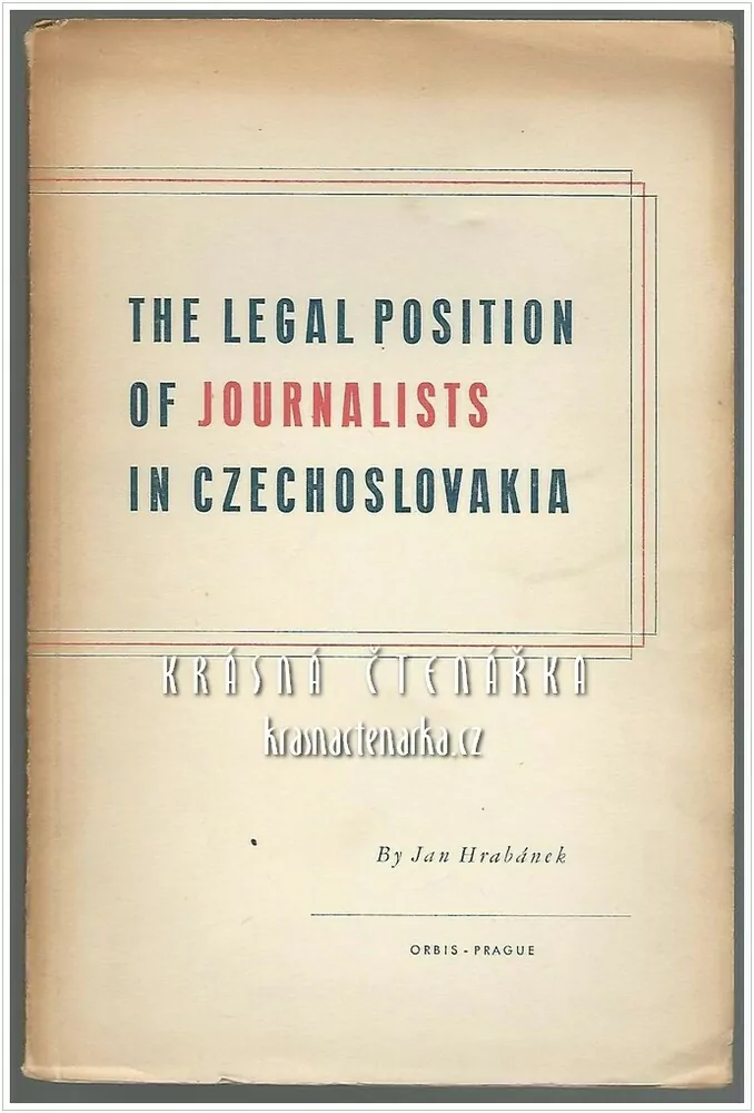 THE LEGAL POSITION OF JOURNALIST IN CZECHOSLOVAKIA(Hrabánek Jan)