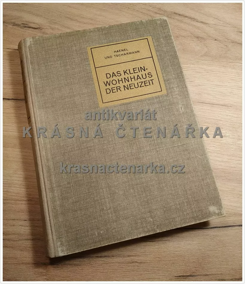 DAS KLEINWOHNHAUS DER NEUZEIT (Haenel Erich / Tscharmann Heinrich) 