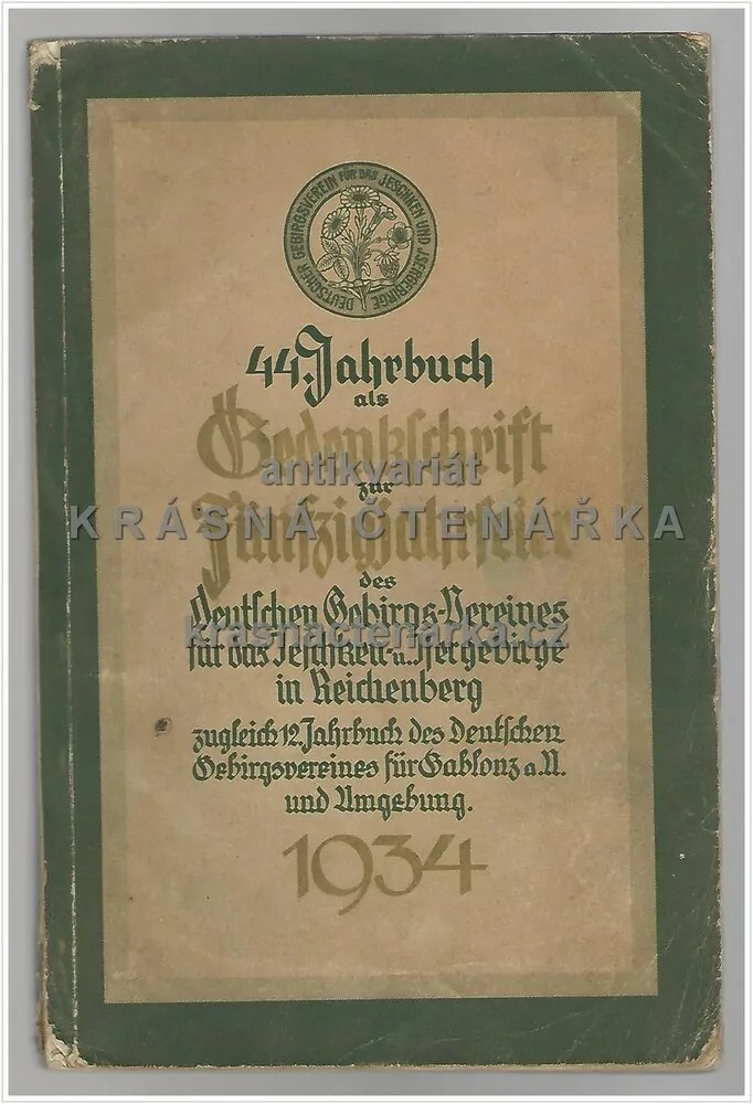 44. JAHRBUCH DES DEUTSCHEN GEBIRGSVEREINES 1934 Reichenberg u. Gablonz a/N. (Ročenka Liberec, Jablonec n/N. a okolí)