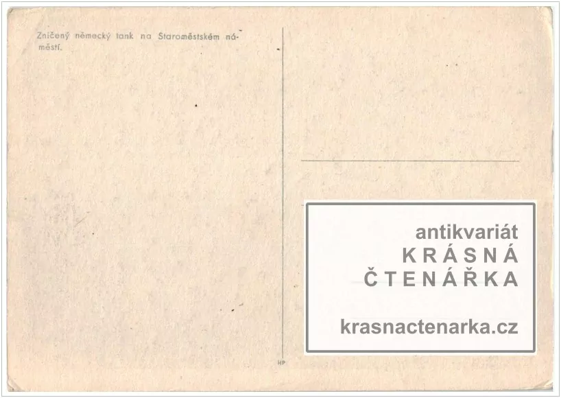 OSVOBOZENÍ PRAHY 1945, Zničený německý tank na Staroměstském náměstí