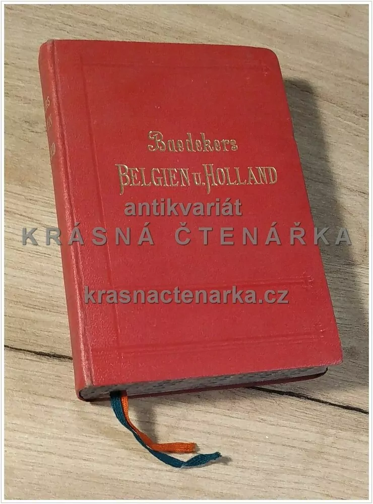 Baedekers Reisehandbücher: BEGIEN und HOLLAND nebst LUXEMBURG (Baedeker Karl)