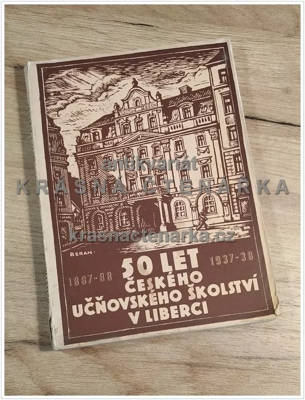 50 LET ČESKÉHO UČŇOVSKÉHO ŠKOLSTVÍ V LIBERCI 1887/88 - 1937/38 (Knížek Stanislav)
