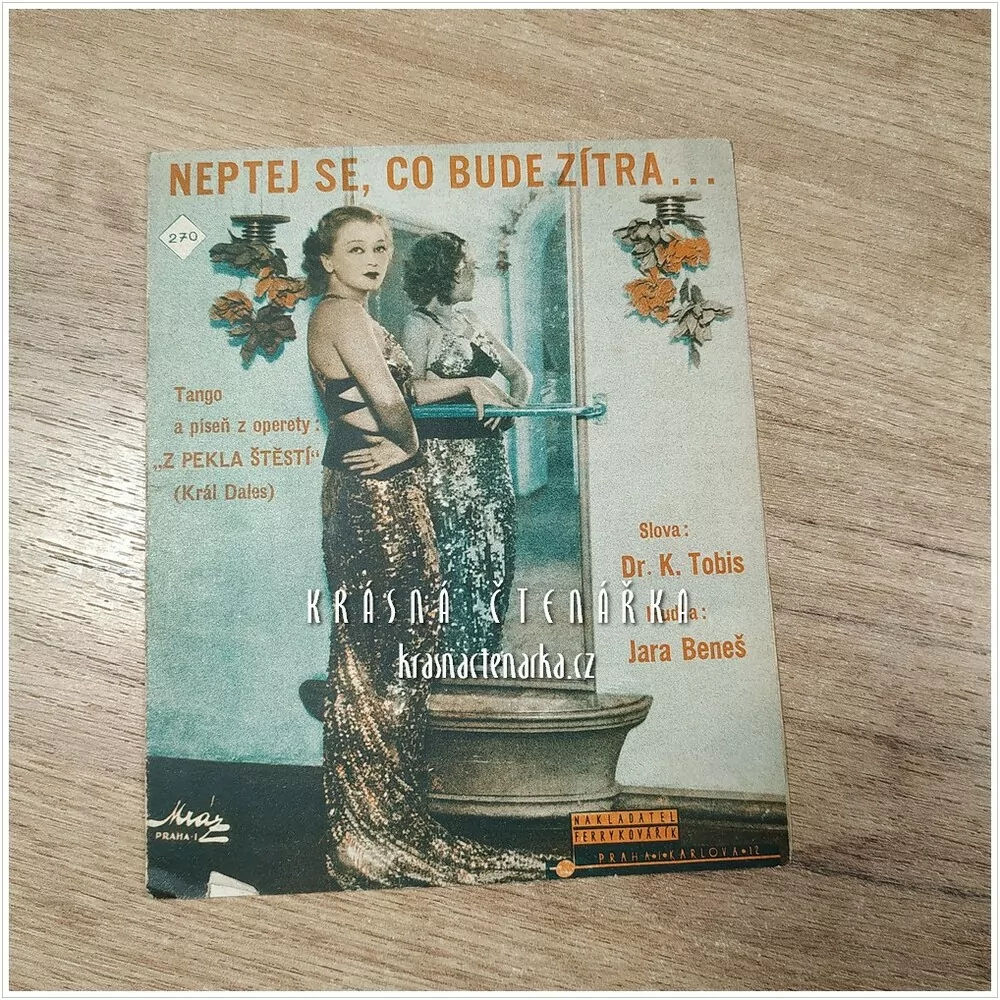 Píseň  NEPTEJ SE, CO BUDE ZÍTRA ..., Tango z operety "Z pekla štěstí"