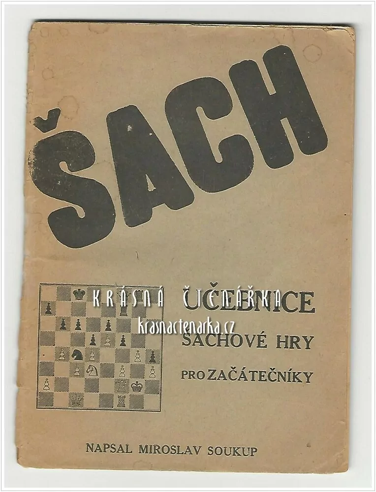 ŠACH, učebnice šachové hry pro začátečníky (Soukup Miroslav)