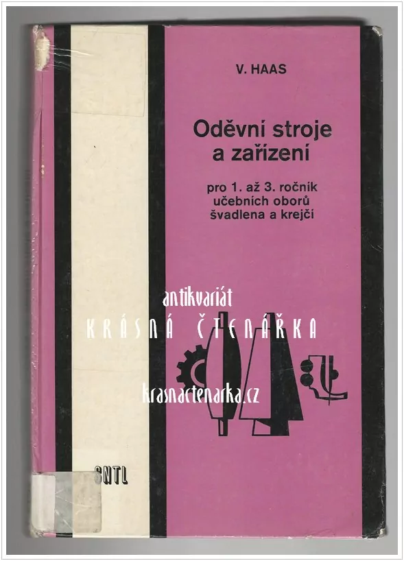 ODĚVNÍ STROJE A ZAŘÍZENÍ pro 1. až 3. ročník učebních oborů švadlena a krejčí (Haas Václav)