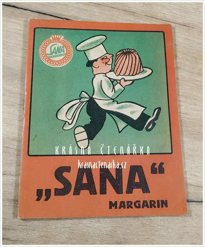 "SANA" MARGARIN, různé úsporné kuchařské předpisy
