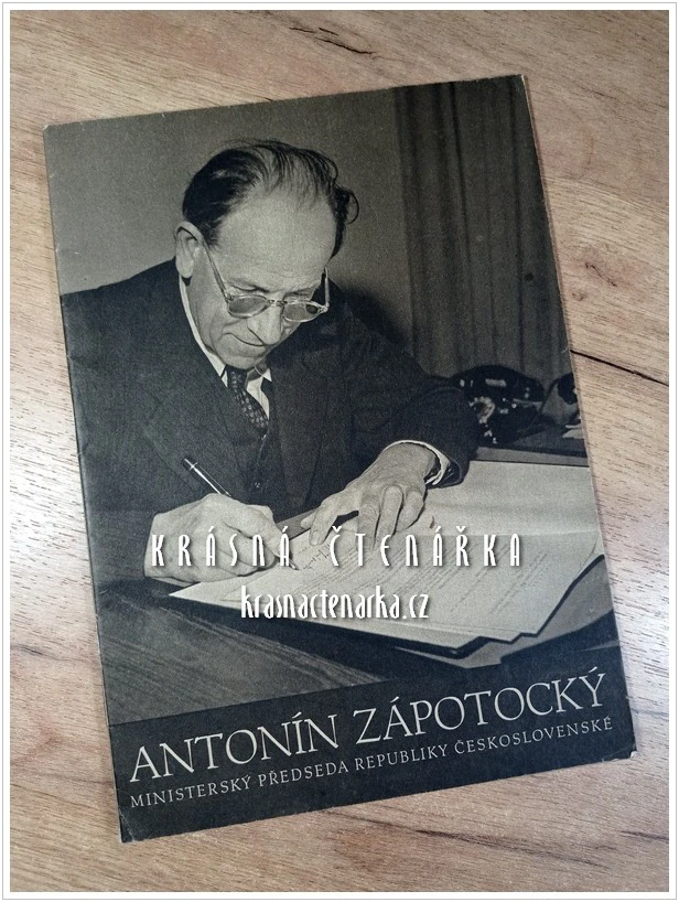 ANTONÍN ZÁPOTOCKÝ, ministerský předseda Československé republiky