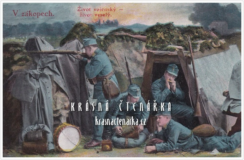VOJENSKÁ, V zákopech, Život vojenský - život veselý