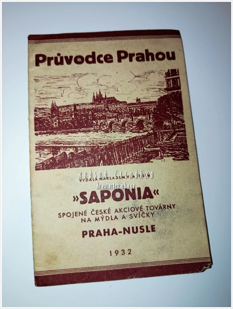 PRŮVODCE PRAHOU | Publikaci vydaná v roce 1932 spojenou českou akciovou továrnou na mýdla a svíčky „SAPONIA“ + mapka