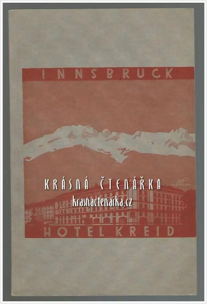 40 JAHRE HOTEL KREID, INNSBRUCK, Juli 1891, Ein Ehrenblatt aus Tirols Verkehrsgeschichte