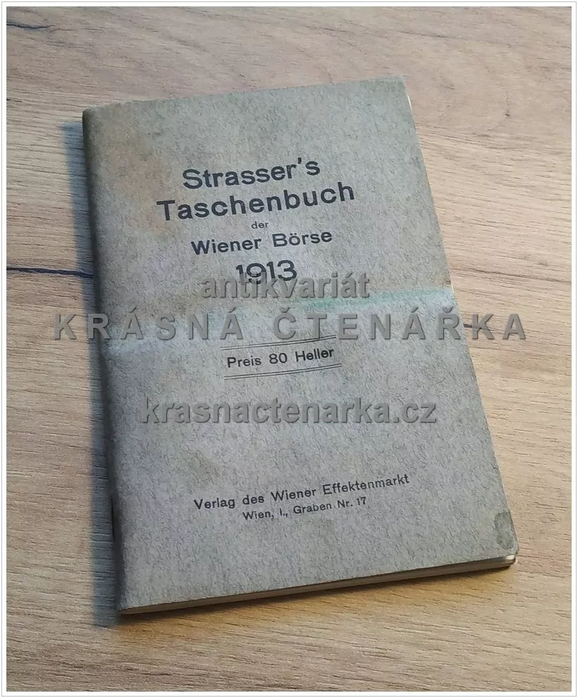 STRASSER´S TASCHENBUCH DER WIENER BÖRSE 1913 (Der Inhalt umfasst sämtliche Papiere der Wiener Börse)