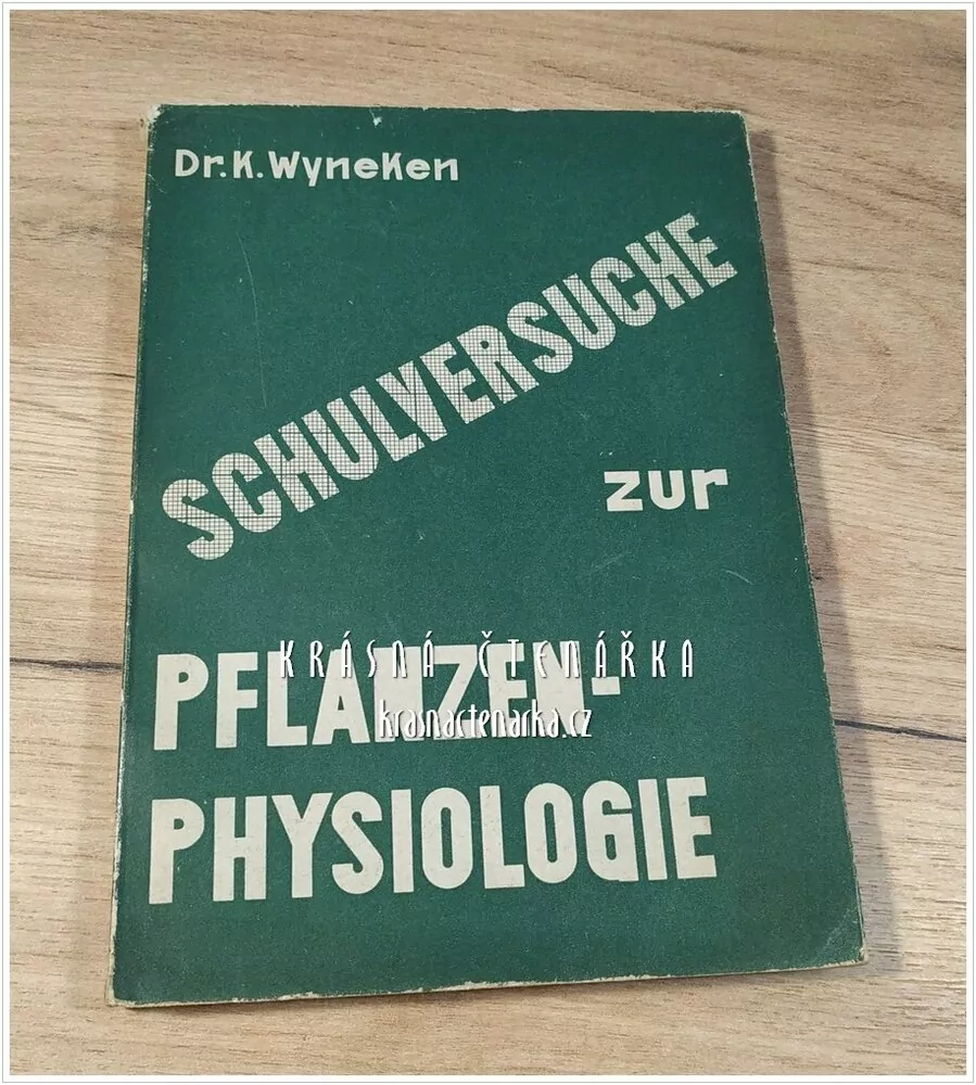 SCHULVERSUCHE ZUR PFLANZENPHYSIOLOGIE (Wyneken Karl)
