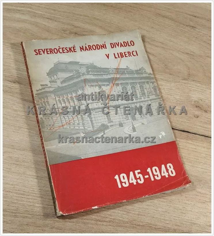 SEVEROČESKÉ NÁRODNÍ DIVADLO V LIBERCI, Tři roky budovatelského úsilí 1945 - 1948