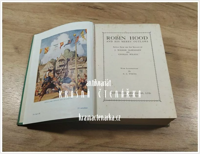 ROBIN HOOD AND HIS MERRY OUTLAWS (Retold from the old ballads by J. Walker McSpadden and Charles Wilson)