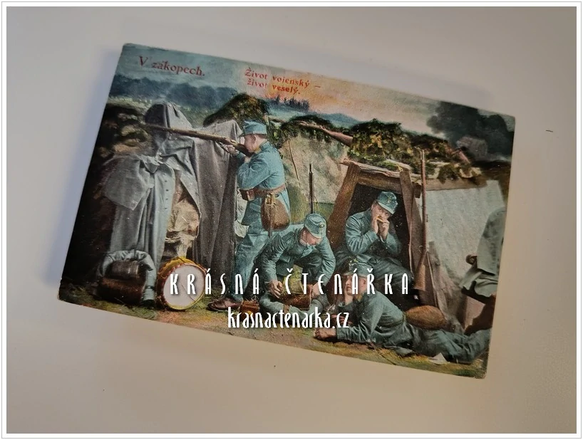 VOJENSKÁ, V zákopech, Život vojenský - život veselý