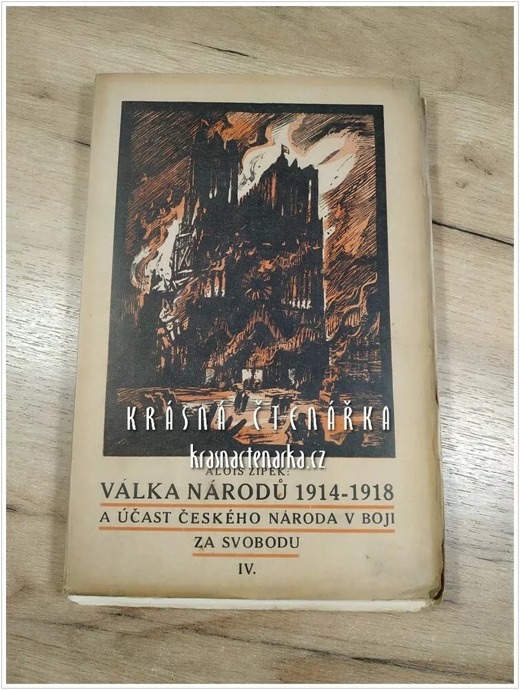 VÁLKA NÁRODŮ 1914-1948 a účast českého národa v boji za svobodu, díl IV. (Žipek Alois)
