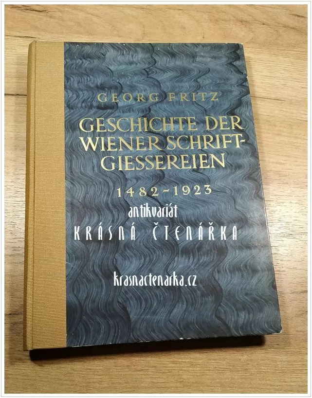 GESCHICHTE DER WIENER SCHRIFTGIESSEREIEN (Fritz Georg)