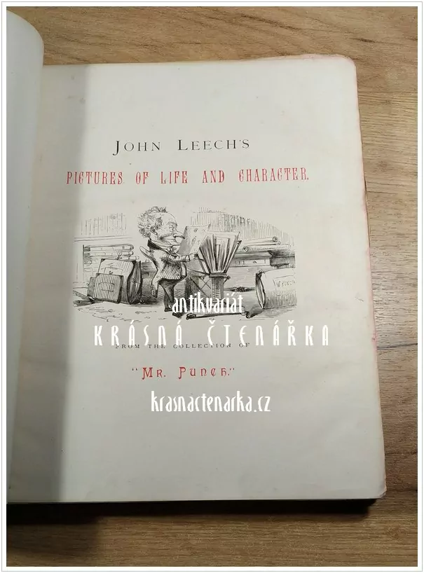 JOHN LEECH´S PICTURES OF LIFE AND CHARACTER ... From the Collection of "Mr. PUNCH" (Leech John)