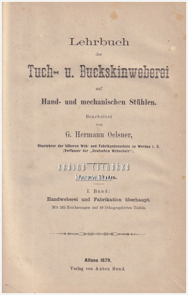 LEHRBUCH DER TUCH- UND BUCKSKINWEBEREI AUF HAND- UND MECHANISCHEN STÜHLEN (Oelsner, G. Hermann) (Výrova sukna)