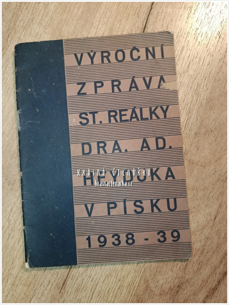VÝROČNÍ ZPRÁVA STÁTNÍ REÁLKY DR. AD. HEYDUKA V PÍSKU ZA ŠKOLNÍ ROK 1938–1939
