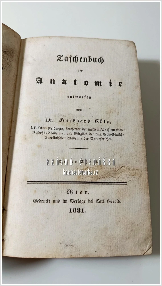 TASCHENBUCH DER ANATOMIE UND PHYSIOLOGIE. ERSTER THEIL: TASCHENBUCH DER ANATOMIE (Burkhard Eble) | Lékařská příručka z roku 1831