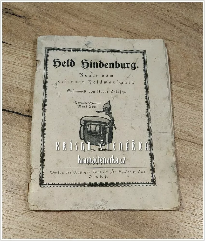 HELD HINDENBURG, Neues vom eisernen Feldmarschall, Tornischer-Humor, Band XVII. (Lokesch Artur)