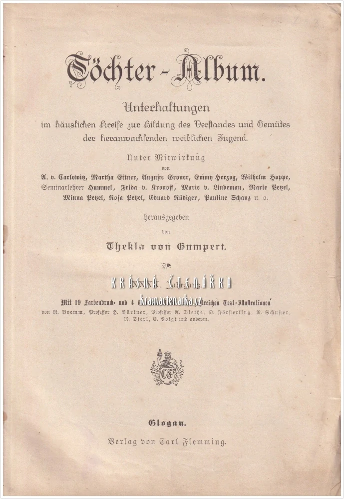 TÖCHTER - ALBUM, Unterhaltungen im häuslichen Kreise zur Bildung des Verstandes und Gemütes der heranwachsenden weiblichen Jugend 1884 (Thekla von Gumpert)