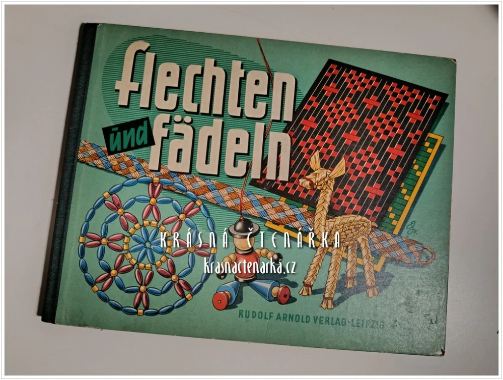FLECHTEN UND FÄDELN (Schumann Gerta) (Splétání, navlékání a rukodělného tvoření)