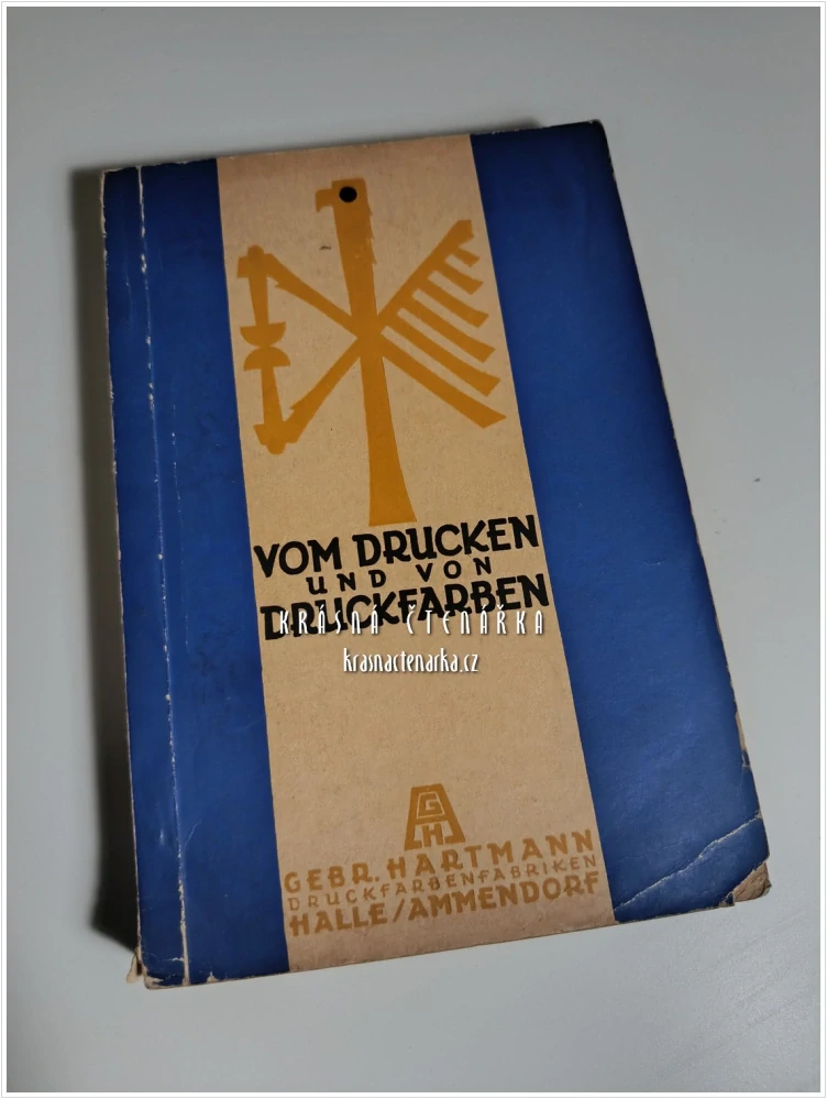 VOM DRUCKEN UND VOM DRUCKFARBEN (Gebr. Hartmann, Druckfarbenfabriken, Halle/Saale-Ammendorf) | Historie a technika tisku a výroba tiskových barev