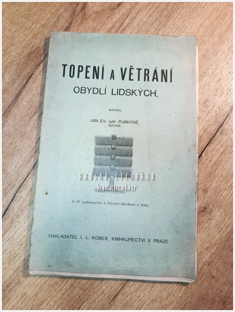 TOPENÍ A VĚTRÁNÍ OBYDLÍ LIDSKÝCH (Jan Evangelista rytíř Purkyně) | Vydáno 1891 | Část z publikace Kronika práce, osvěty, průmyslu a nálezův