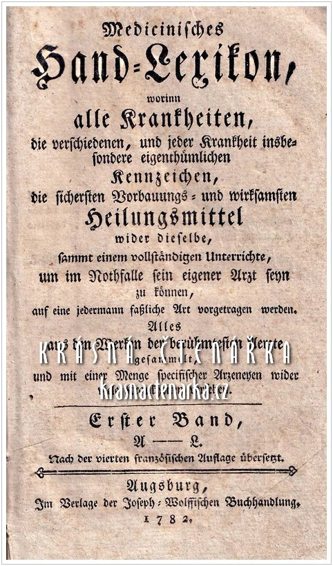 MEDICINISCHES HAND-LEXIKON (I. Band) … worinn alle Krankheiten, die verschiedenen, und jeder Krankheit ... , vydáno 1782