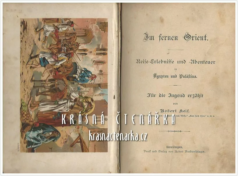 IM FERNEN ORIENT, Reise Erlebnisse und Abenteuer in Ägypten und Palästina  (Keil Robert)