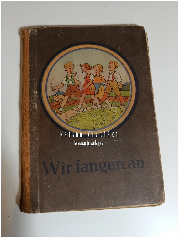 WIR FANGEN AN – Fibel (Wenzel R. Richter a Franz Effenberger, il. Kostial Karl)(Slabikář, Liberec, nacismus)