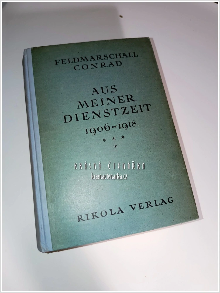 AUS MEINER DIENSTZEIT 190-1918, Vierter Band (Franz Conrad von Hötzendorf)