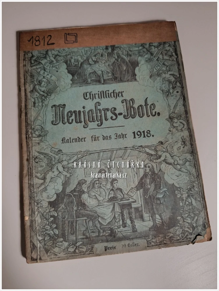 CHRISTLICHER NEUJAHRS - BOTE. Kalender für das Jahr 1918, 41. Jahrgang | Vydavatel: Katholische Verlagsanstalt, Buch- und Kunstdruckerei J. Steinbrener, Winterberg / Vimperk