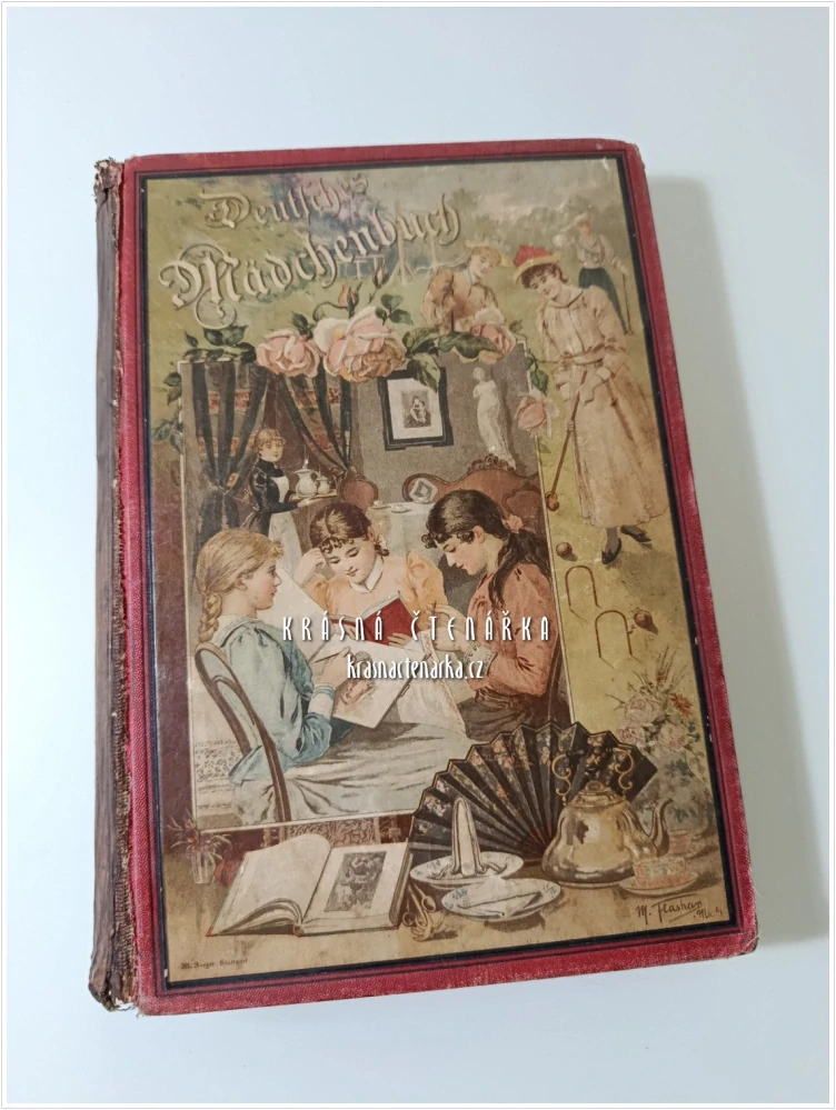DAS DEUTSCHE MÄDCHENBUCH, Ein Jahrbuch der Unterhaltung, Belehrung und Beschäftigung für junge Mädchen | Ilustrovaná německá ročenka pro dospívající dívky z roku 1900