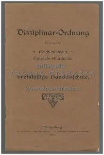 DISZIPLINAR-ORDUNG für die mit der Reichenberg Handels-Akademie verbundene zweiklassige Handelsschule LIBEREC