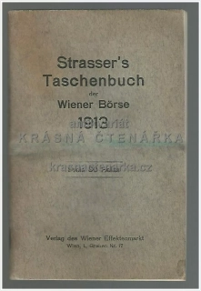 STRASSER´S TASCHENBUCH DER WIENER BÖRSE 1913 (Der Inhalt umfasst sämtliche Papiere der Wiener Börse)