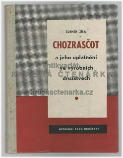 CHOZRASČOT a jeho uplatnění ve výrobních družstvech(Žíla Zdeněk)