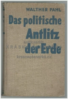 DAS POLITISCHE ANTLITZ DER ERDE, Ein weltpolitischer Atlas (Pahl Walther)