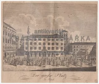 DER GOSSE PLATZ IN TRIEST (TRIESTE, TERST)(mědirytina)