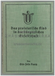 DAS PROLETARISCHE KIND IN DER BÜRGERLICHEN GESELLSCHAFT (Kanitz Otto Felix)