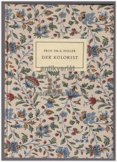 DER KOLORIST, Eine Monographie des Textilchemikers (Haller R.)