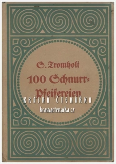 HUNDERT SCHNURRPFEIFEREIEN, Anregende und ohne Vorübung ... (Tromholt Sophus)